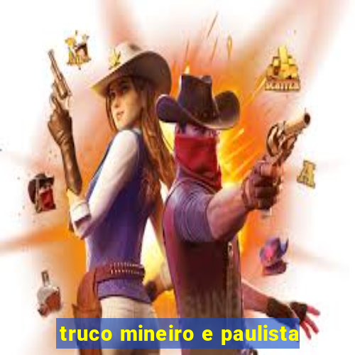 truco mineiro e paulista